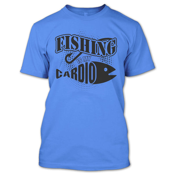 Fishing Is My Cardio T Shirt, Funny Fishing T Shirt
