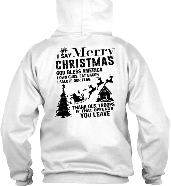 I Say Merry Christmas T Shirt, I Love Christmas T Shirt