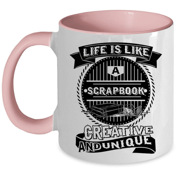 Awesome Scrapbooking Coffee Mug, Life Is Like A Scrapbook Accent Mug