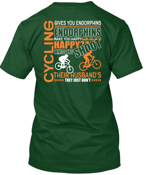 Cycling Gives You Endorphins T Shirt, Make You Happy T Shirt