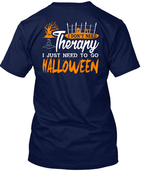 I Don't Need Therapy T Shirt, Wait For Halloween T Shirt