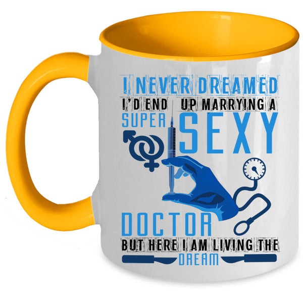 Gift For Wedding Coffee Mug, I'd End Up Marrying A Doctor Accent Mug