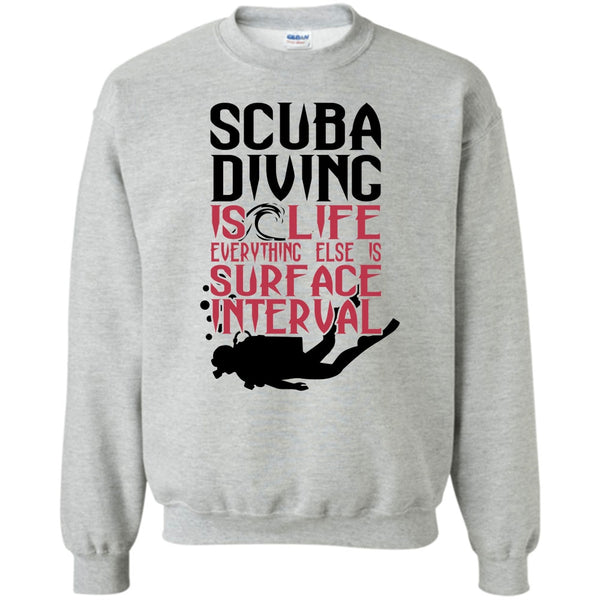 Coolest Diver T Shirt, Scuba Diving Is Life Sweatshirt