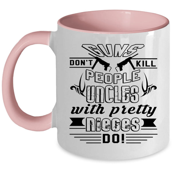 Awesome Uncles Coffee Mug, Uncles With Pretty Nieces Do Accent Mug