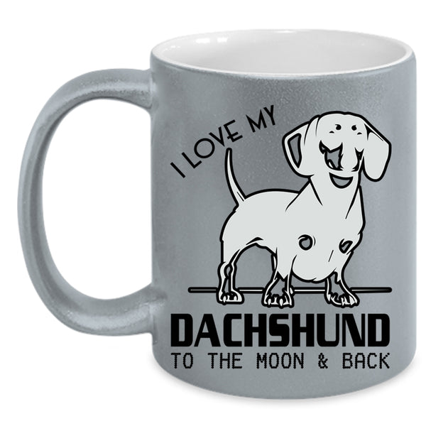 Dachshund Lover Coffee Mug, I Love My Dachshund Accent Mug