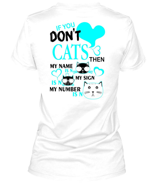 If You Don't Cats T Shirt, I Love My Cat T Shirt