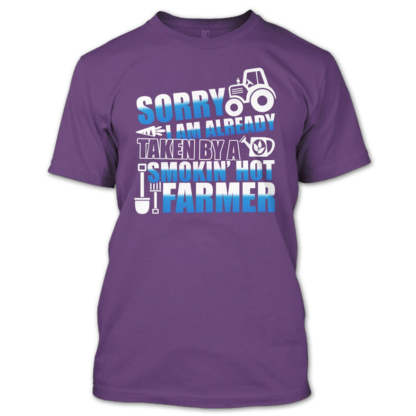 Sorry I'm Already Taken T Shirt, Smokin' Hot Farmer T Shirt
