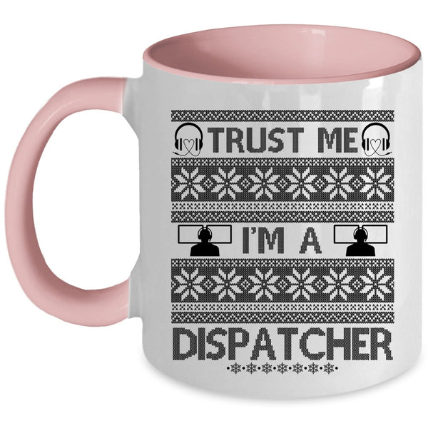 Cute Gift For Dispatcher Coffee Mug, I'm A Dispatcher Accent Mug