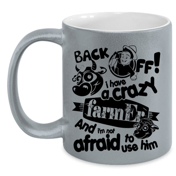 Cute Farmers Coffee Mug, I Have A Crazy Farmer Accent Mug