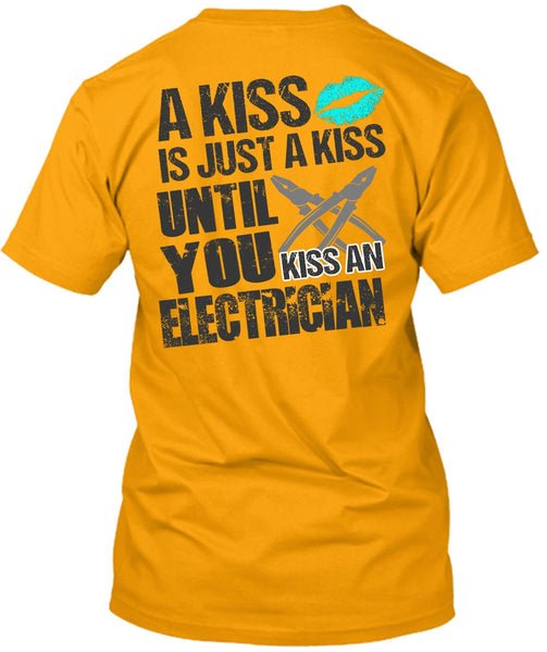 Kiss An Electrician T Shirt, A Kiss T Shirt
