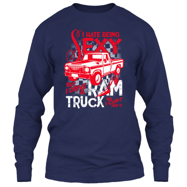 I Hate Sexy T Shirt, But I Drive A Ram Truck T Shirt