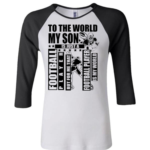 To The World My Son T Shirt, I Love Football T Shirt, Awesome T-Shirts
