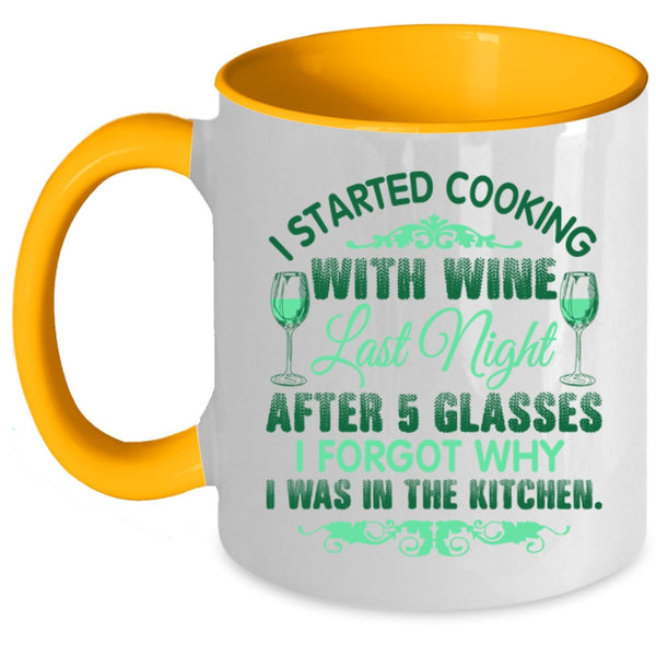 I Forgot Why I Was In The Kitchen Coffee Mug, I Started Cooking With Wine Accent Mug