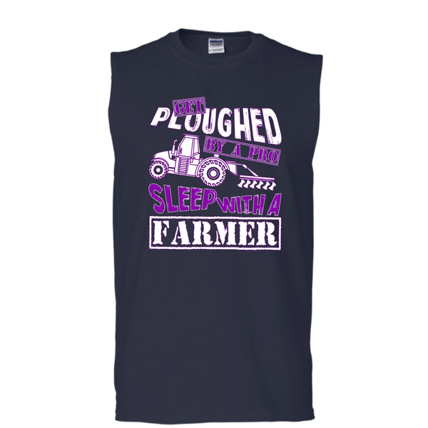 Get Ploughed By A Pro T Shirt, Sleep With A Farmer T Shirt, Cool T Shirt (Men's Cotton Sleeveless)