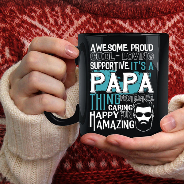 It's A Papa Thing Coffee Mug, Proud Awesome Papa Coffee Cup
