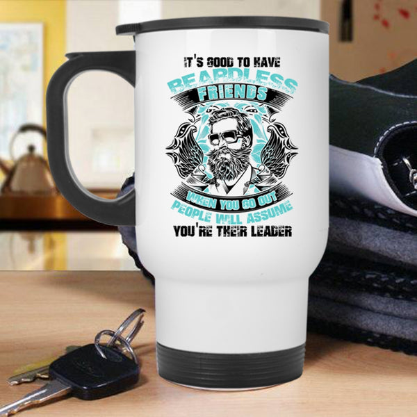 Cool Friends Travel Mug, It's Good To Have Beardless Friends Mug