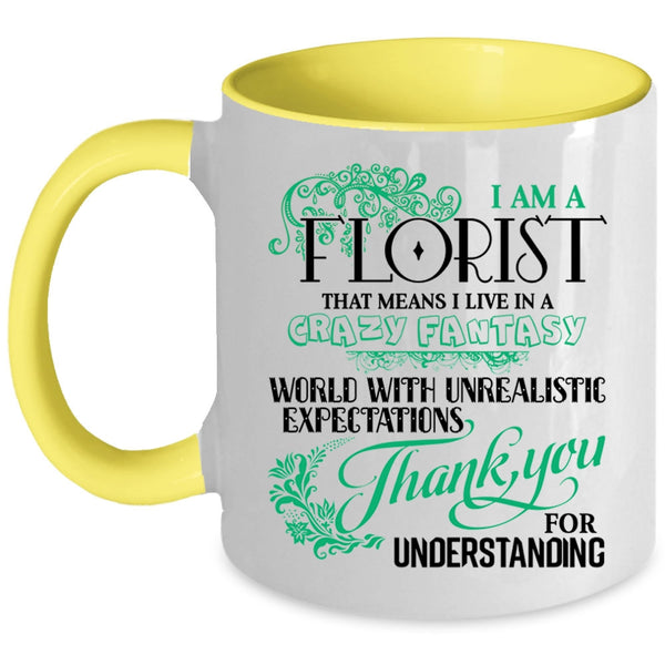 Cute Gift For Florist Coffee Mug, I Am A Florist Accent Mug
