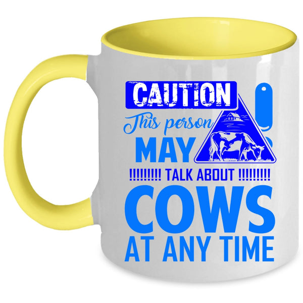 Funny Coffee Mug, This Person May Talk About Cows At Any Time Accent Mug