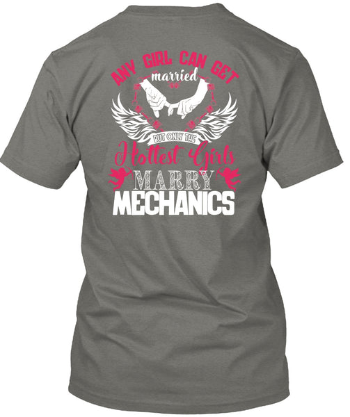 Hottest Girls Marry Mechanics T Shirt, Being A Firefighter T Shirt