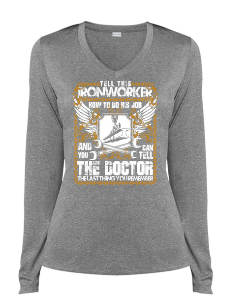 Tell This Ironworker T Shirt, Can Tell The Doctor T Shirt, Cool Shirt (Ladies LS Heather V-Neck)