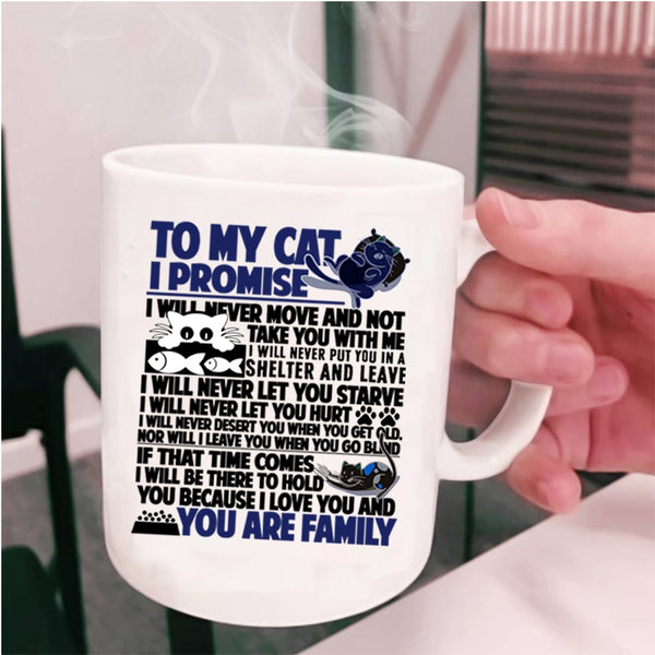 I Promise You Are Family Coffee Mug, To My Cat Cup