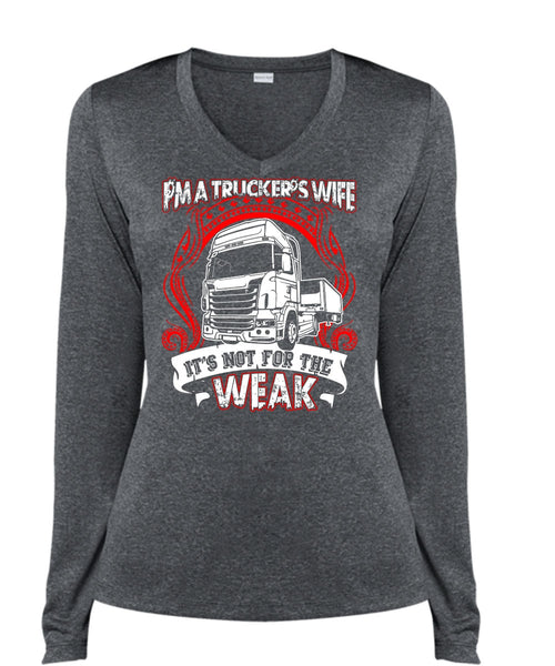 I'm A Trucker's Wife T Shirt, It's Not For The Weak T Shirt