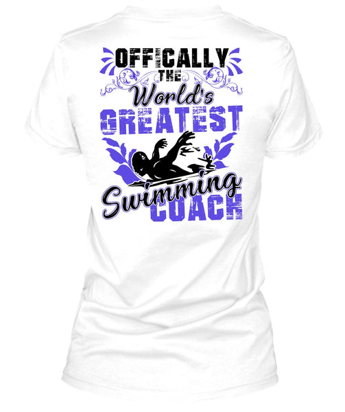 Offically The World's Greatest Swimming Coach T Shirt, I Love Swimming T Shirt