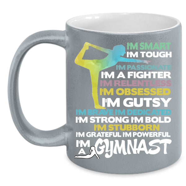 I'm A Gymnast Coffee Mug, I'm Smart Coffee Cup