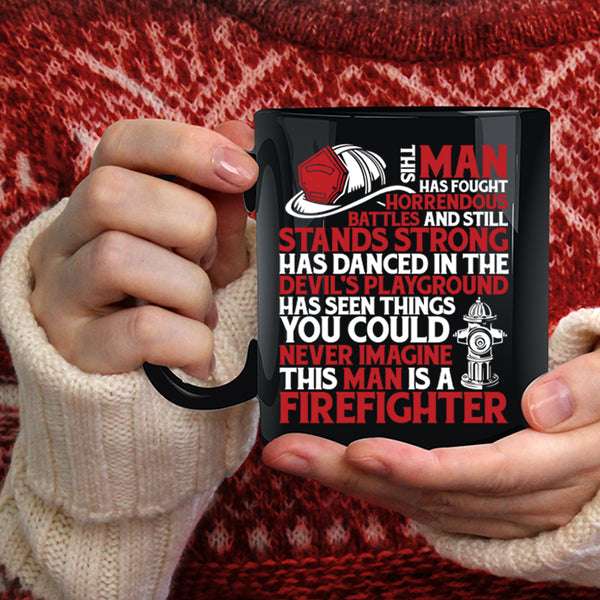 This Man Is A Firefighter Coffee Mug, Cool Gift For My Husband Coffee Cup