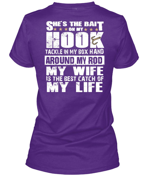 She's The Bait On My Hook T Shirt, My Wife Is The Best Catch T Shirt