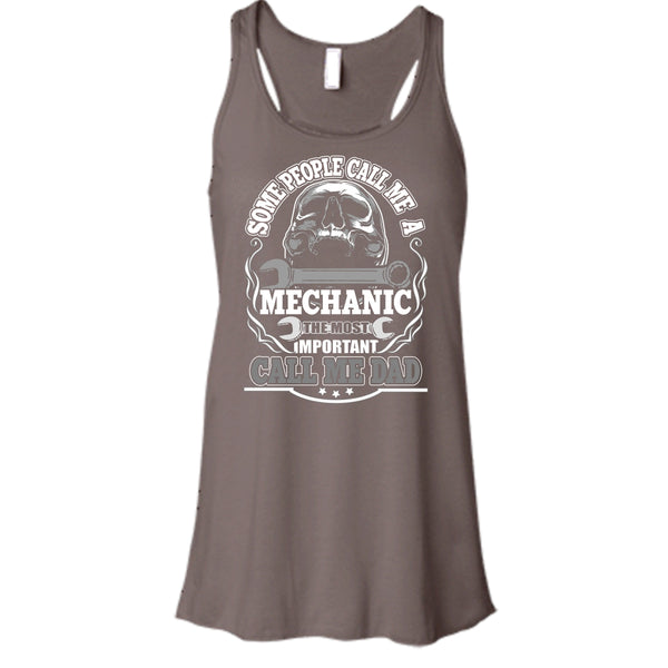 Some People Call Me A Mechanic T Shirt, Most Important Call Me Dad Tank Top