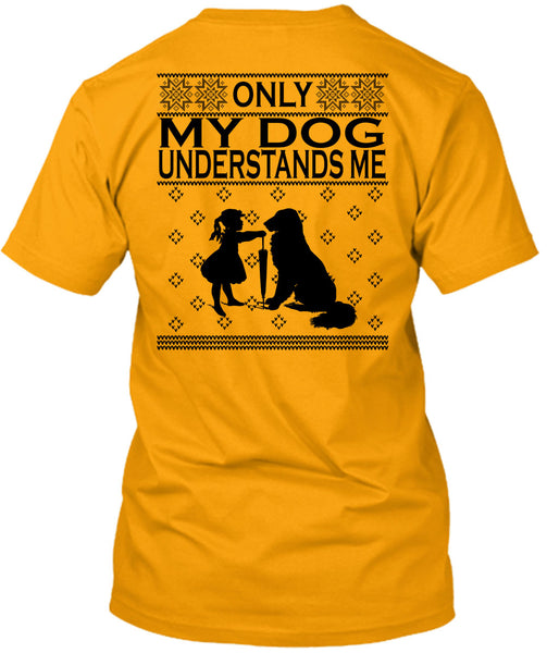Only My Dog Understands Me T Shirt, Happy New Year T Shirt