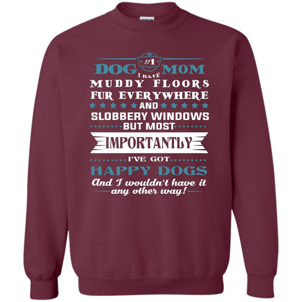 I've Got Happy Dogs T Shirt, I Love My Dog T Shirt Sweatshirt