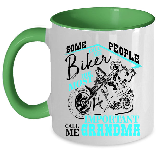 The Most Important Call Me Grandma Coffee Mug, Some People Call Me Biker Accent Mug