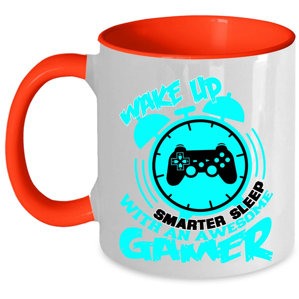 With An Awesome Gamer Coffee Mug, Wake Up Smarter Sleep Accent Mug
