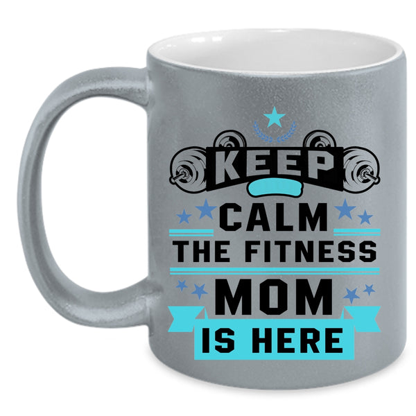 Awesome Fitness Mom Coffee Mug, Keep Calm The Fitness Mom Is Here Accent Mug