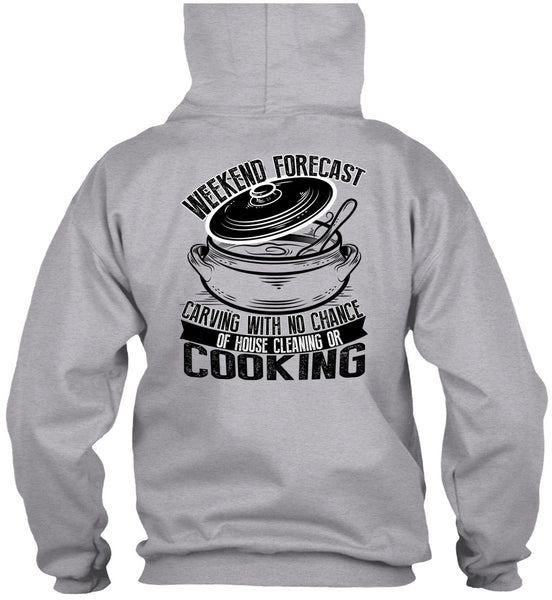 Weekend Forecast Carving T Shirt, I Love Cooking T Shirt