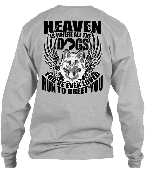 Heaven Is Where All The Dogs T Shirt, I Love Dog T Shirt