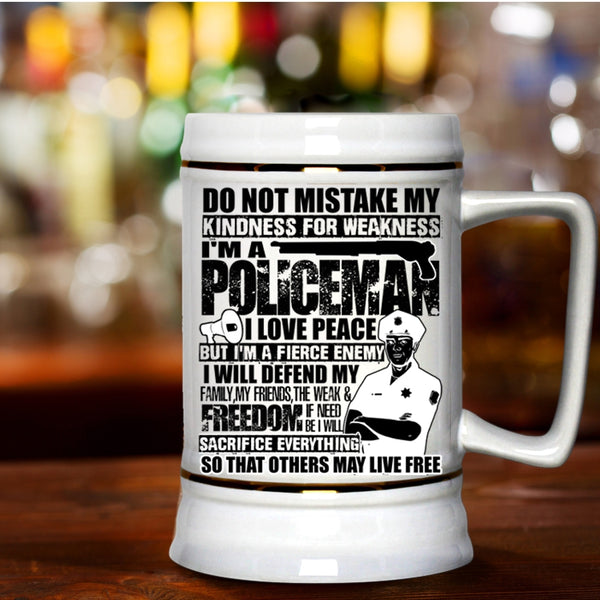 I Will Defend My Family My Friends Beer Stein 22oz, I'm A Policeman Beer Mug