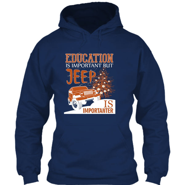 Education Is Important T Shirt, But Jeep Is Importanter T Shirt