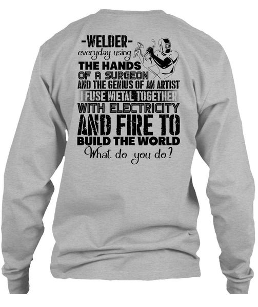 Welder Everyday Using The Hands T Shirt, I Love Welding T Shirt