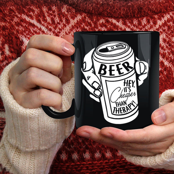 Beer Coffee Mug, It's Cheaper Than Therapy Coffee Cup