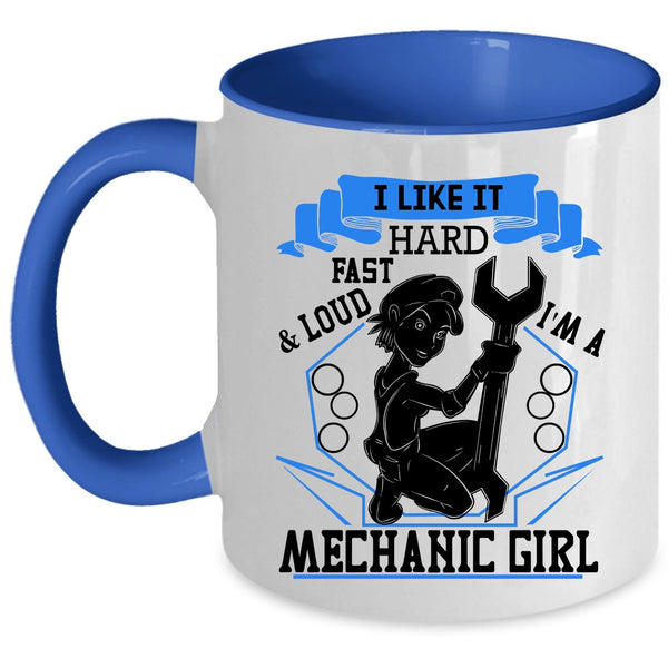 Cool Gift For Mom Coffee Mug, I'm A Mechanic Girl Accent Mug