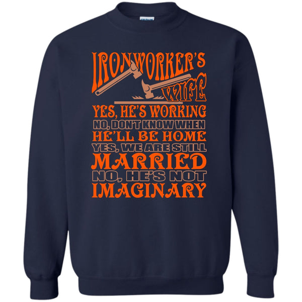 Yes We Are Still Married T Shirt, Coolest Ironworker's Wife Sweatshirt