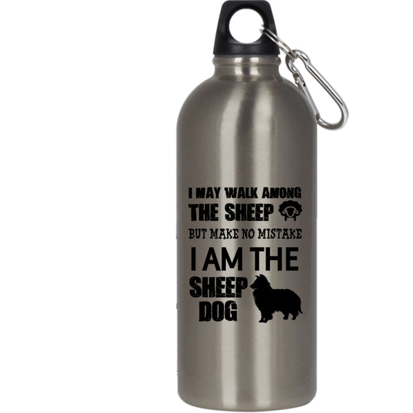 I May Walk Among The Sheep 20 oz Stainless Steel Bottle,I Am The Sheep Dog Outdoor Sports Water Bottle