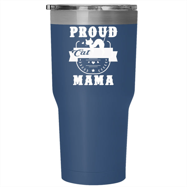 Proud Cat Mama Tumbler 30 oz Stainless Steel, Lovely Gift For Mama Travel Mug