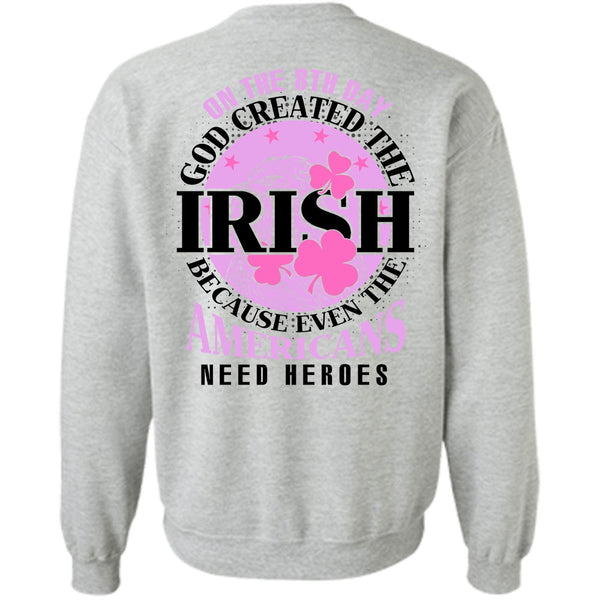 I Love My Life T Shirt, God Created The Irish Sweatshirt