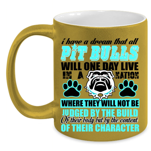 Funny Pitbulls Coffee Mug, All Pit Bulls Will One Day Live In A Nation Accent Mug