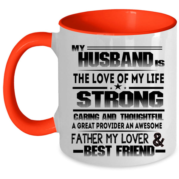 My Lover Coffee Mug, My Husband Is The Love Of My Life Accent Mug