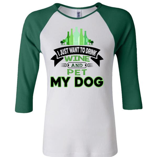 I Just Want To Drink Wine And Pet My Dog T Shirt, Favorite T Shirt